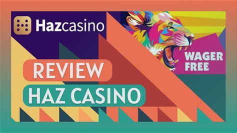 haz casino reviews
